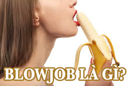 Blowjob là gì