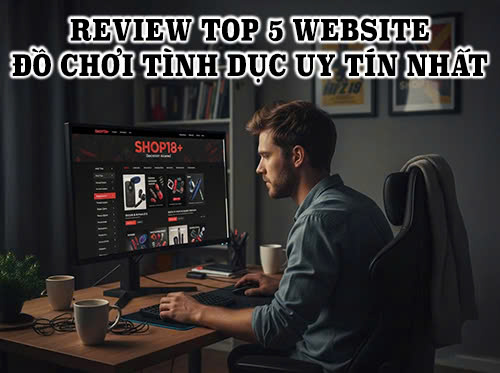 Review top 5 website đồ chơi tình dục uy tín nhất