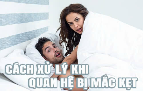 Cách xử lý khi quan hệ bị mắc kẹt